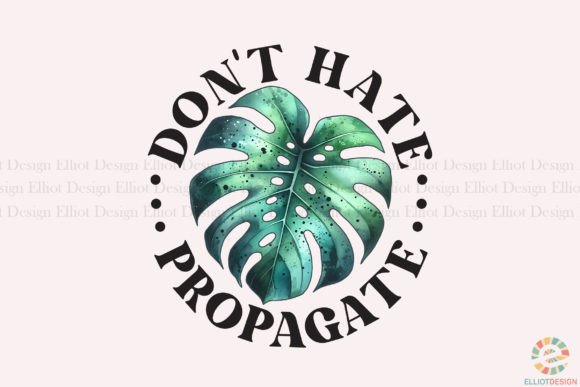 Download Don't Hate Propagate Plant Mom PNG - Png Collection