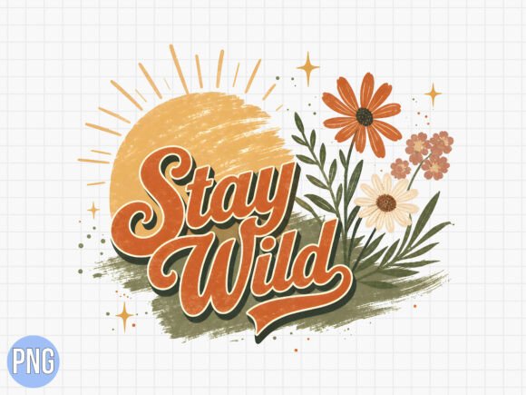 Download Retro Stay Wild Boho Flower PNG Tshirt - Png Collection